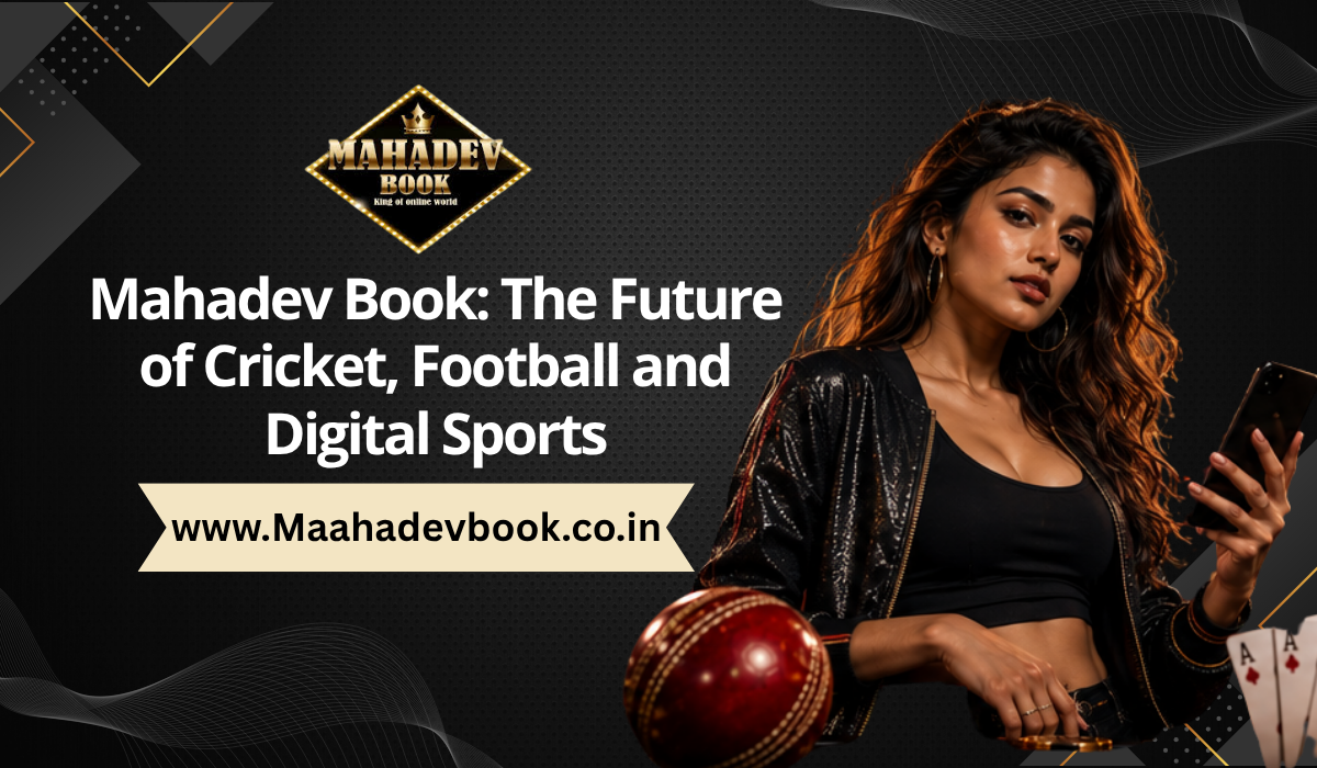 You are currently viewing Mahadev Book: The Future of Cricket, Football and Digital Sports