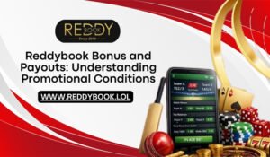Read more about the article Reddybook Bonus and Payouts: Understanding Promotional Conditions